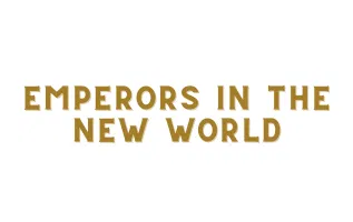 Emperors in the New World