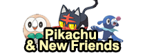 Pikachu & New Friends